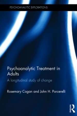 Psychoanalytic Treatment in Adults: A longitudinal study of change de Rosemary Cogan