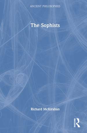 The Sophists de Richard McKirahan