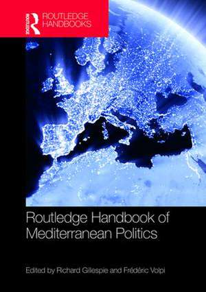 Routledge Handbook of Mediterranean Politics de Richard Gillespie