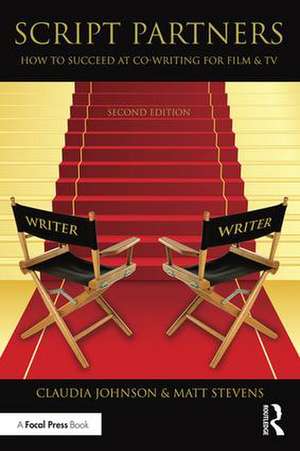 Script Partners: How to Succeed at Co-Writing for Film & TV de Matt Stevens