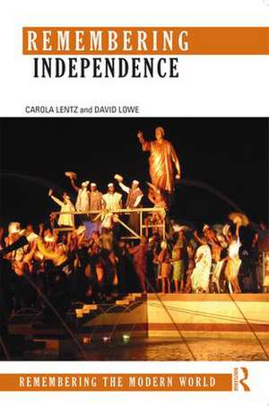 Remembering Independence de Carola Lentz