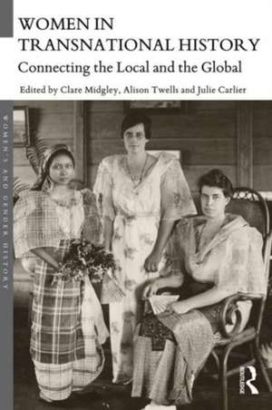 Women in Transnational History: Connecting the Local and the Global de Clare Midgley