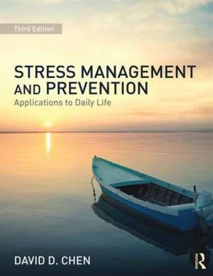 Stress Management and Prevention: Applications to Daily Life de David D. Chen