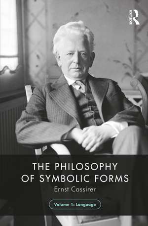 The Philosophy of Symbolic Forms, Volume 1: Language de Ernst Cassirer