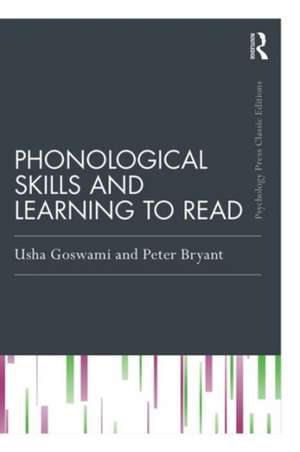 Phonological Skills and Learning to Read de Usha Goswami