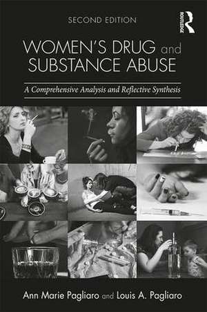 Women's Drug and Substance Abuse: A Comprehensive Analysis and Reflective Synthesis de Ann Marie Pagliaro