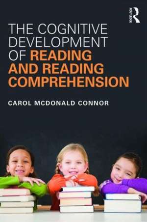 The Cognitive Development of Reading and Reading Comprehension de Carol McDonald Connor