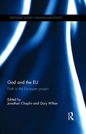 God and the EU: Faith in the European Project de Jonathan Chaplin