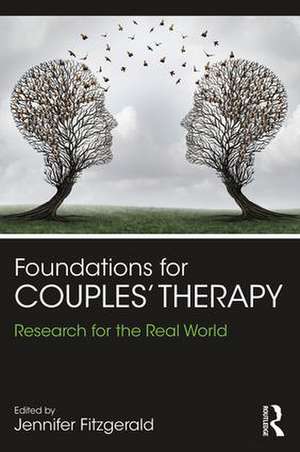 Foundations for Couples' Therapy: Research for the Real World de Jennifer Fitzgerald