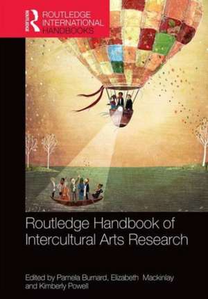 The Routledge International Handbook of Intercultural Arts Research de Pamela Burnard