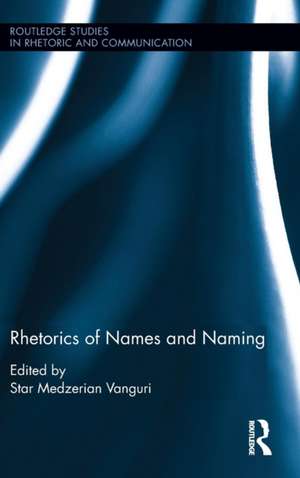 Rhetorics of Names and Naming de Star Medzerian Vanguri