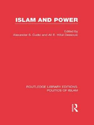 Islam and Power (RLE Politics of Islam) de Alexander Cudsi