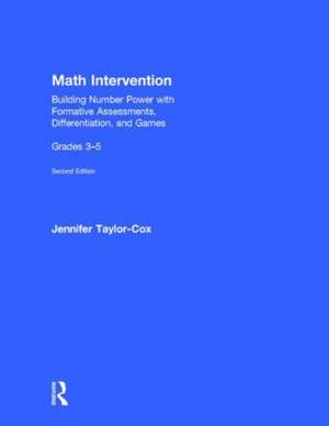 Math Intervention 3-5: Building Number Power with Formative Assessments, Differentiation, and Games, Grades 3-5 de Jennifer Taylor-Cox