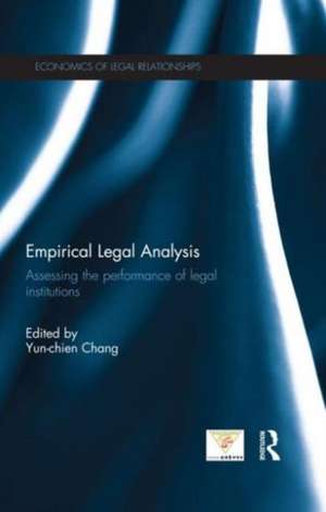 Empirical Legal Analysis: Assessing the performance of legal institutions de Yun-chien Chang