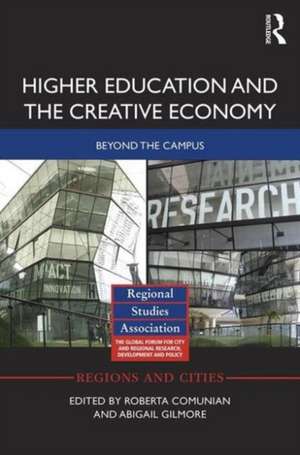 Higher Education and the Creative Economy: Beyond the campus de Roberta Comunian