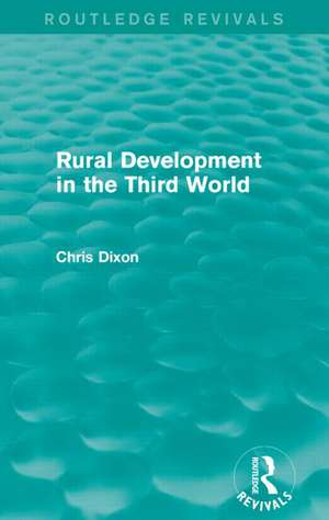 Rural Development in the Third World (Routledge Revivals) de Chris Dixon