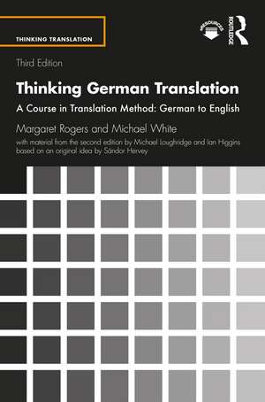 Thinking German Translation: A Course in Translation Method: German to English de Margaret Rogers