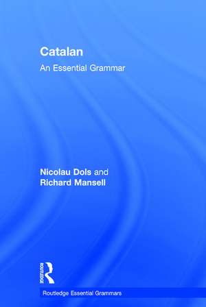Catalan: An Essential Grammar de Nicolau Dols