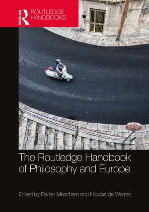 The Routledge Handbook of Philosophy and Europe de Darian Meacham