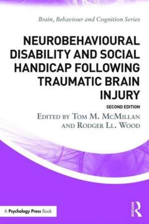 Neurobehavioural Disability and Social Handicap Following Traumatic Brain Injury de Tom McMillan