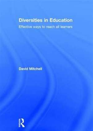 Diversities in Education: Effective ways to reach all learners de David Mitchell