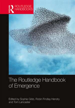 The Routledge Handbook of Emergence de Sophie Gibb