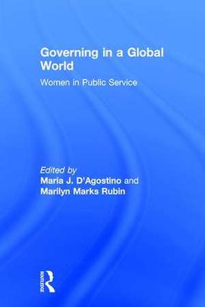 Governing in a Global World: Women in Public Service de Maria J. D'Agostino