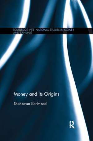 Money and its Origins de Shahzavar Karimzadi