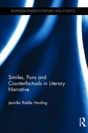 Similes, Puns and Counterfactuals in Literary Narrative de Jennifer Riddle Harding