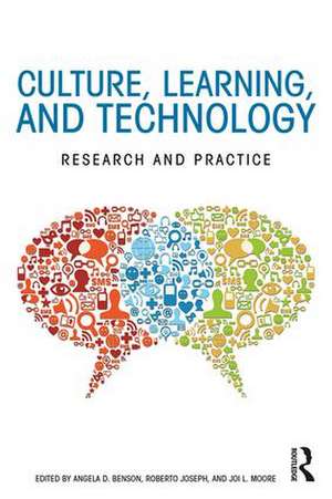 Culture, Learning, and Technology: Research and Practice de Angela D. Benson