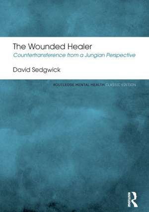 The Wounded Healer: Countertransference from a Jungian Perspective de David Sedgwick