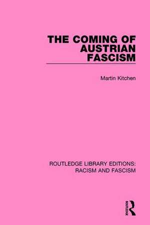 The Coming of Austrian Fascism de Martin Kitchen