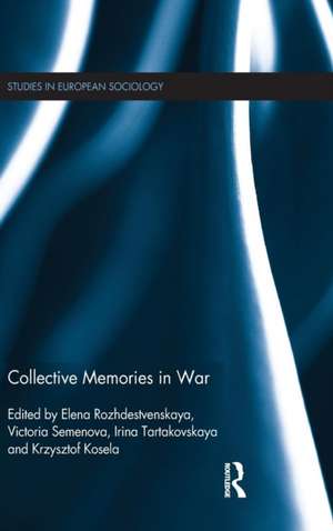 Collective Memories in War de Elena Rozhdestvenskaya