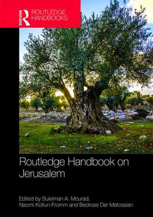 Routledge Handbook on Jerusalem de Suleiman A. Mourad