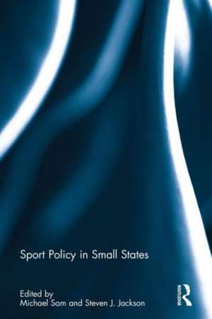 Sport Policy in Small States de Michael Sam