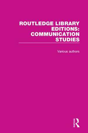 Routledge Library Editions: Communication Studies de Various