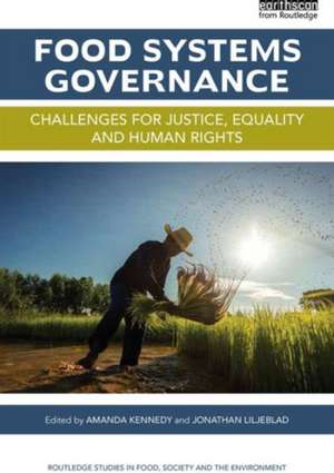 Food Systems Governance: Challenges for justice, equality and human rights de Amanda Kennedy