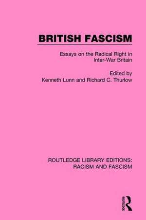 British Fascism: Essays on the Radical Right in Inter-War Britain de Kenneth Lunn