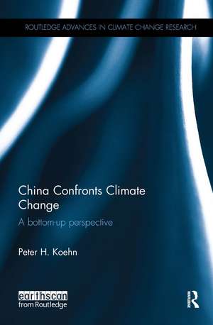 China Confronts Climate Change: A bottom-up perspective de Peter Koehn