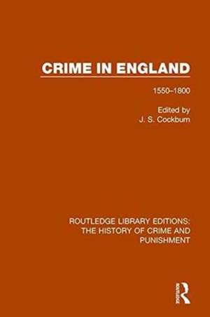 Crime in England: 1550-1800 de J. S. Cockburn