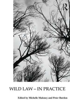 Wild Law - In Practice de Michelle Maloney