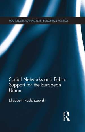 Social Networks and Public Support for the European Union de Elizabeth Radziszewski