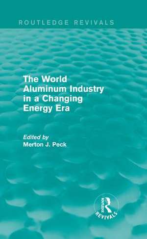 The World Aluminum Industry in a Changing Energy Era de Merton J. Peck