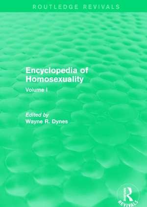 Encyclopedia of Homosexuality: Volume I de Wayne R. Dynes