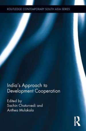 India’s Approach to Development Cooperation de Sachin Chaturvedi
