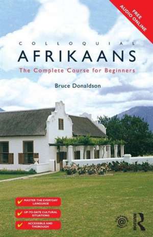 Colloquial Afrikaans: The Complete Course for Beginners de Bruce Donaldson