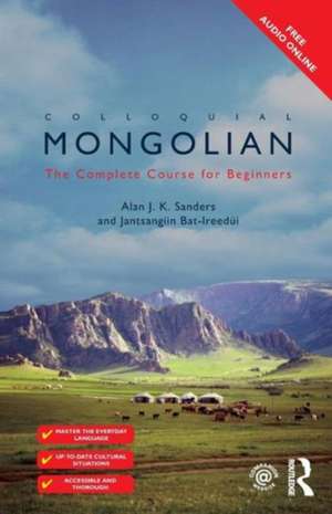 Colloquial Mongolian: The Complete Course for Beginners de Jantsangiyn Bat-Ireedui