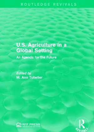 U.S. Agriculture in a Global Setting: An Agenda for the Future de M. Ann Tutwiler