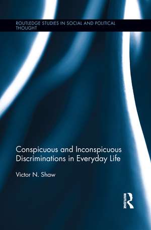 Conspicuous and Inconspicuous Discriminations in Everyday Life de Victor N. Shaw