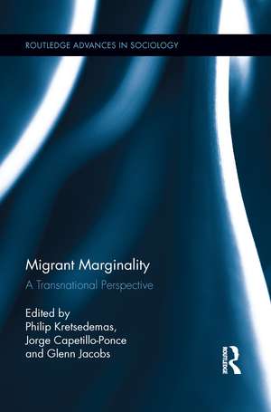 Migrant Marginality: A Transnational Perspective de Philip Kretsedemas